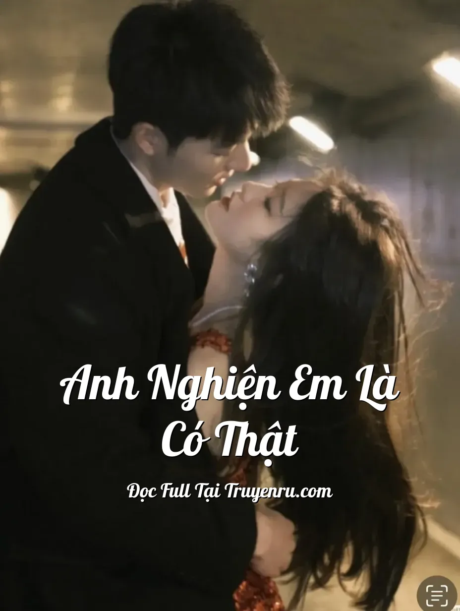 Bìa truyện ANH NGHIỆN EM LÀ CÓ THẬT