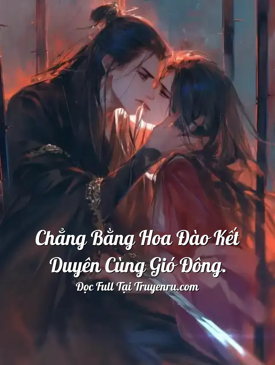 Bìa truyện Chẳng bằng hoa đào kết duyên cùng gió đông.