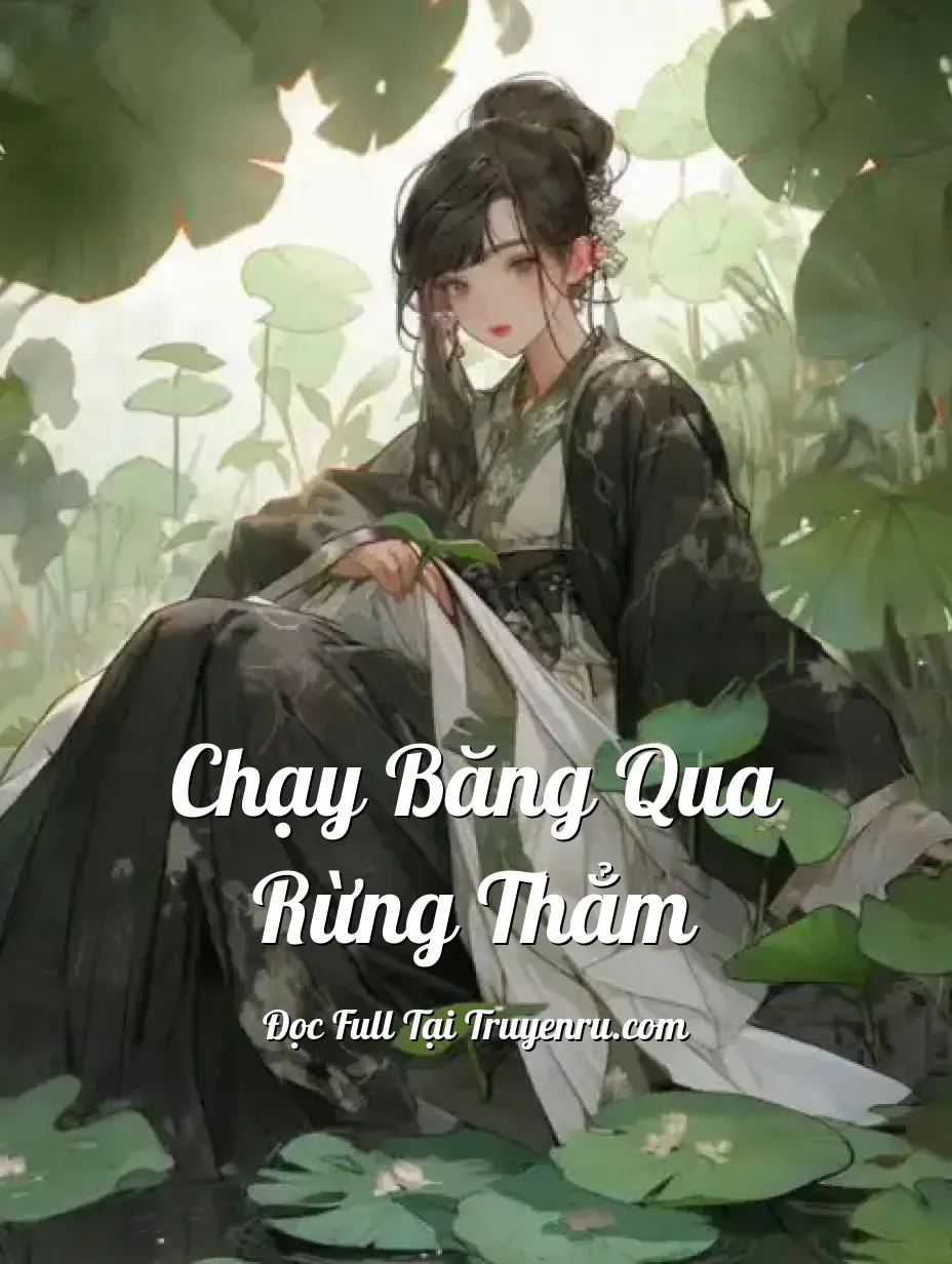 Bìa truyện Chạy Băng Qua Rừng Thẳm