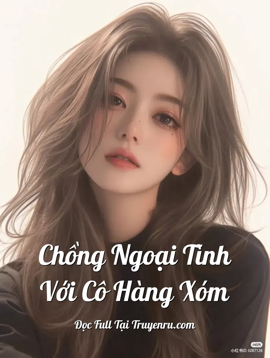 Bìa truyện Chồng Ngoại Tình Với Cô Hàng Xóm
