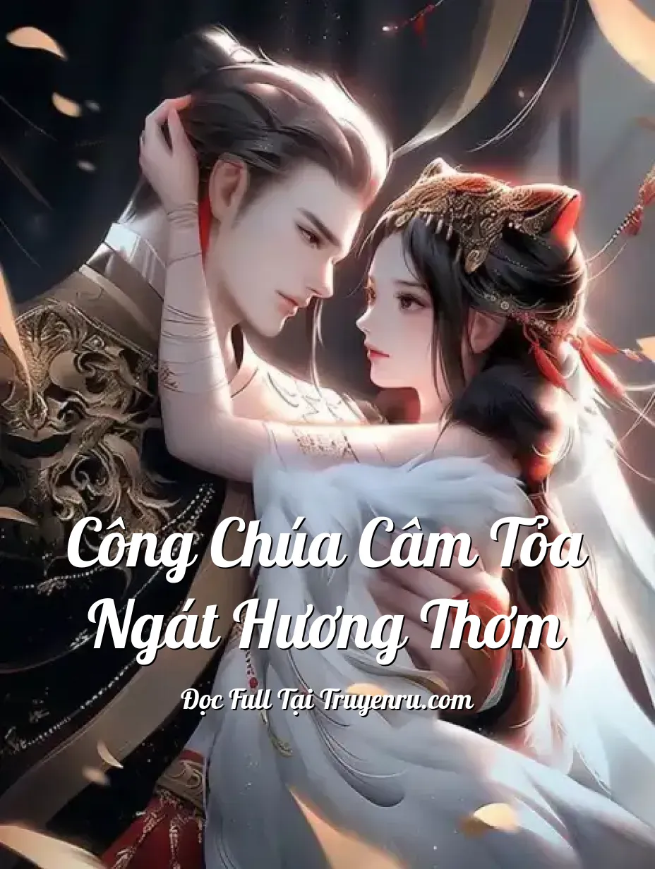 Bìa truyện Công Chúa Câm Tỏa Ngát Hương Thơm