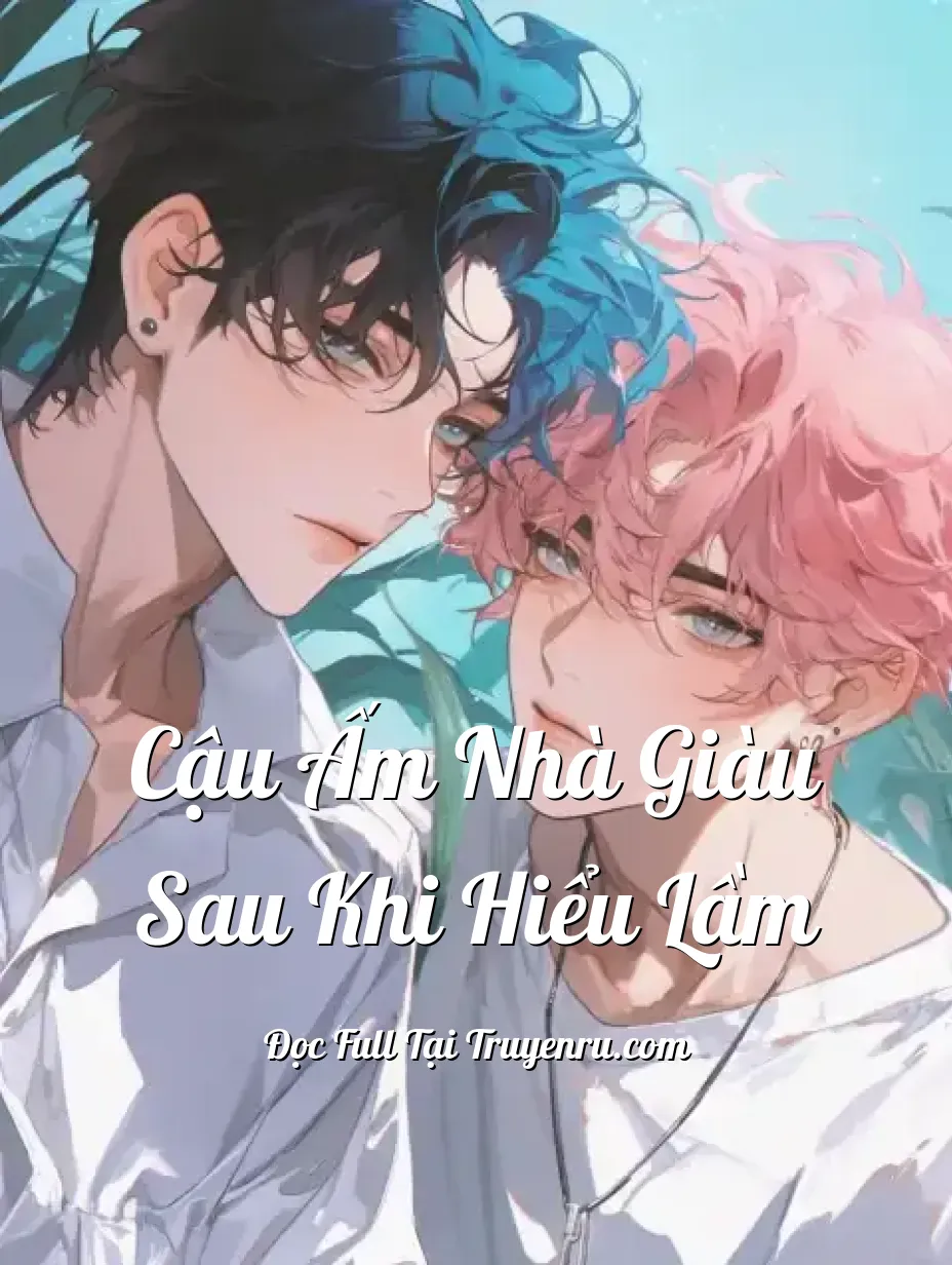 Bìa truyện Cậu ấm nhà giàu sau khi hiểu lầm