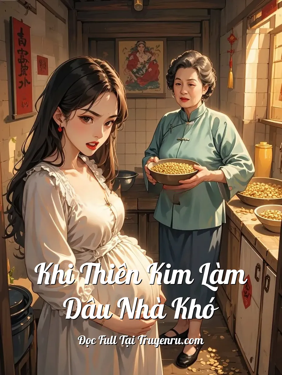 Khi Thiên Kim Làm Dâu Nhà Khó