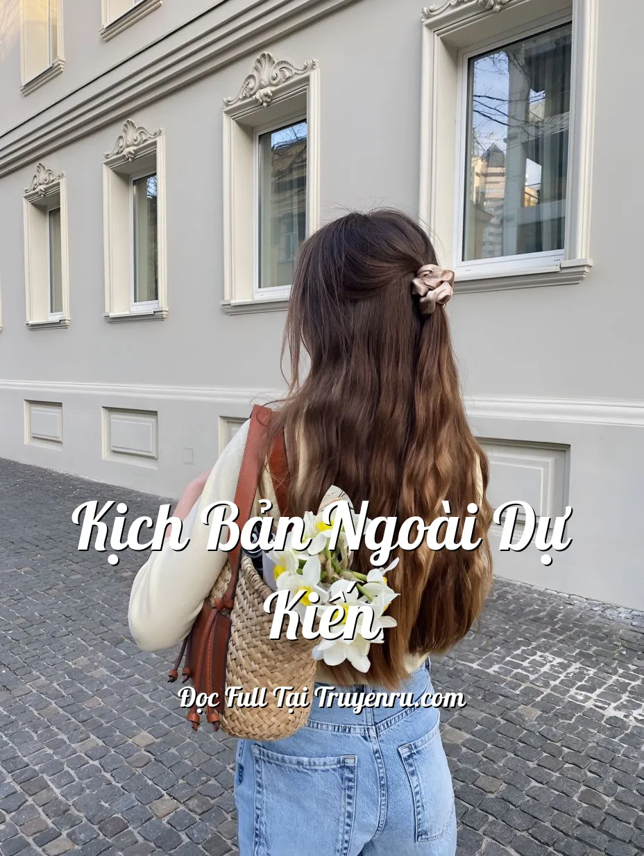 Bìa truyện KỊCH BẢN NGOÀI DỰ KIẾN