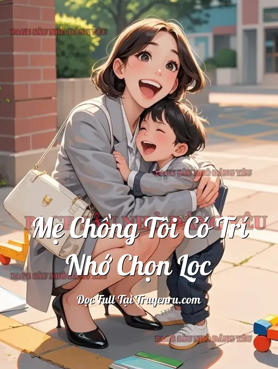 Bìa truyện MẸ CHỒNG TÔI CÓ TRÍ NHỚ CHỌN LỌC
