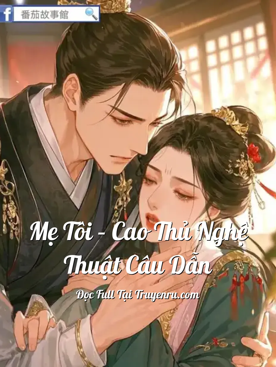 Bìa truyện Mẹ Tôi – Cao Thủ Nghệ Thuật Câu Dẫn