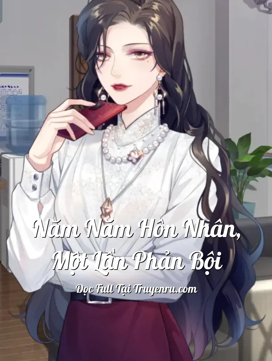 Bìa truyện Năm Năm Hôn Nhân, Một Lần Phản Bội