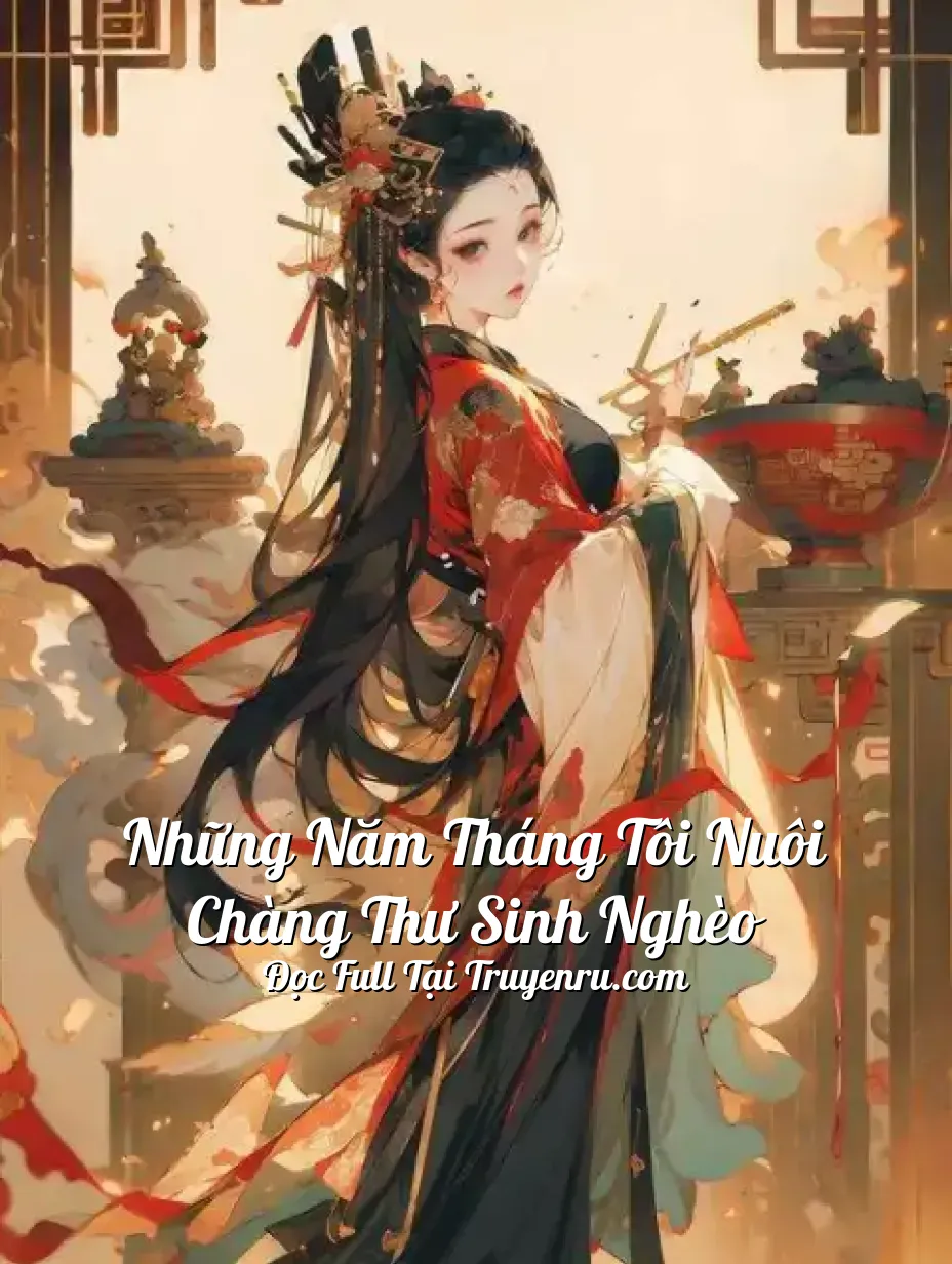 Bìa truyện Những Năm Tháng Tôi Nuôi Chàng Thư Sinh Nghèo