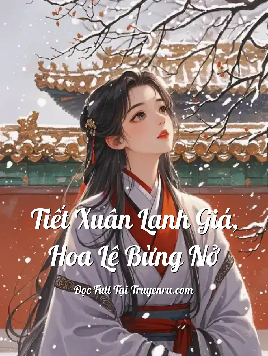 Bìa truyện Tiết xuân lạnh giá, hoa lê bừng nở