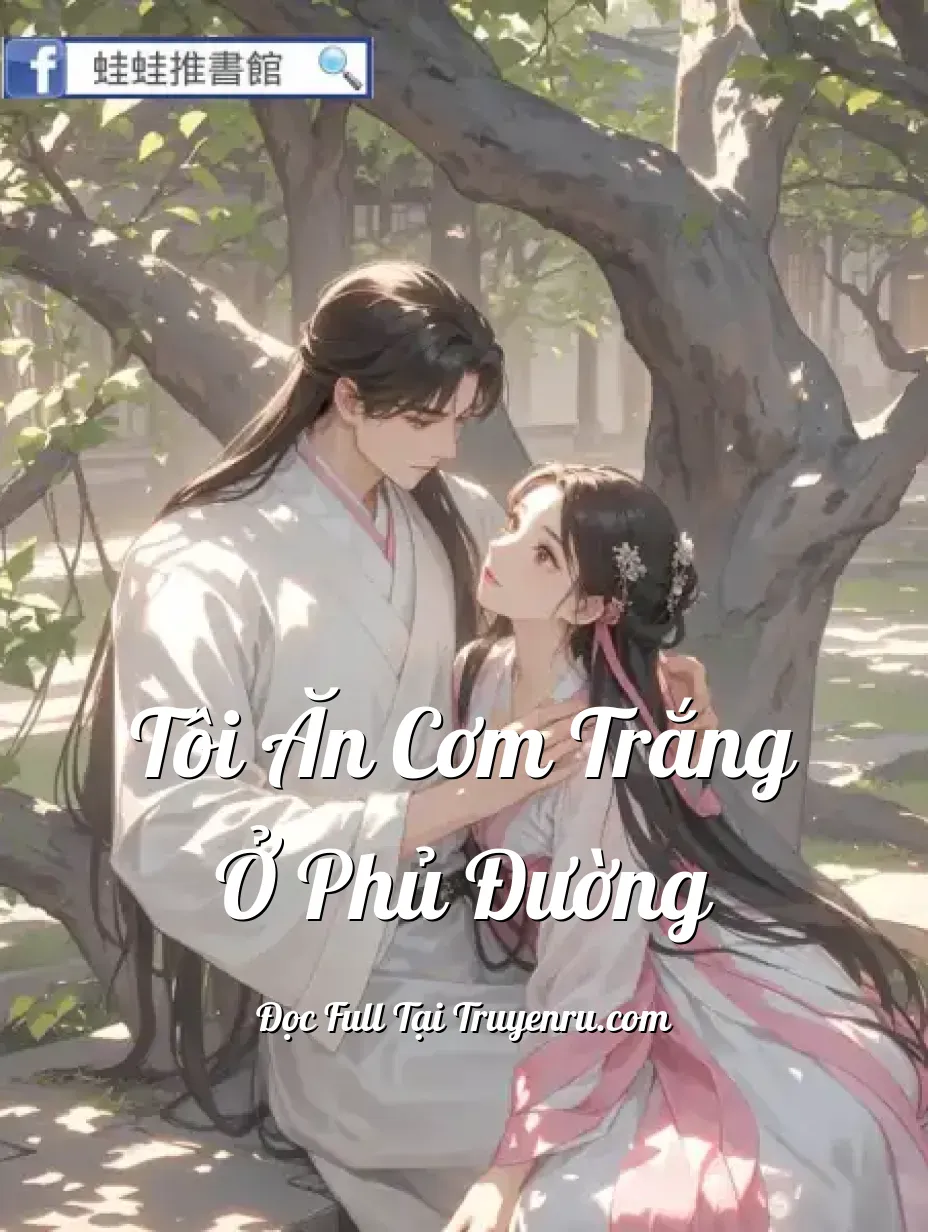 Bìa truyện Tôi Ăn Cơm Trắng Ở Phủ Đường