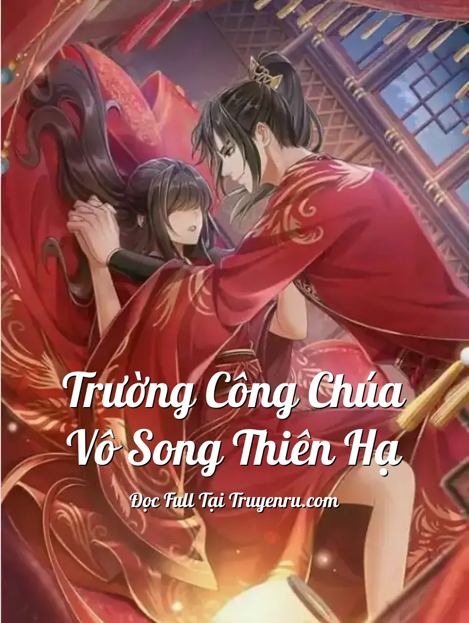 Bìa truyện Trường Công Chúa Vô Song Thiên Hạ